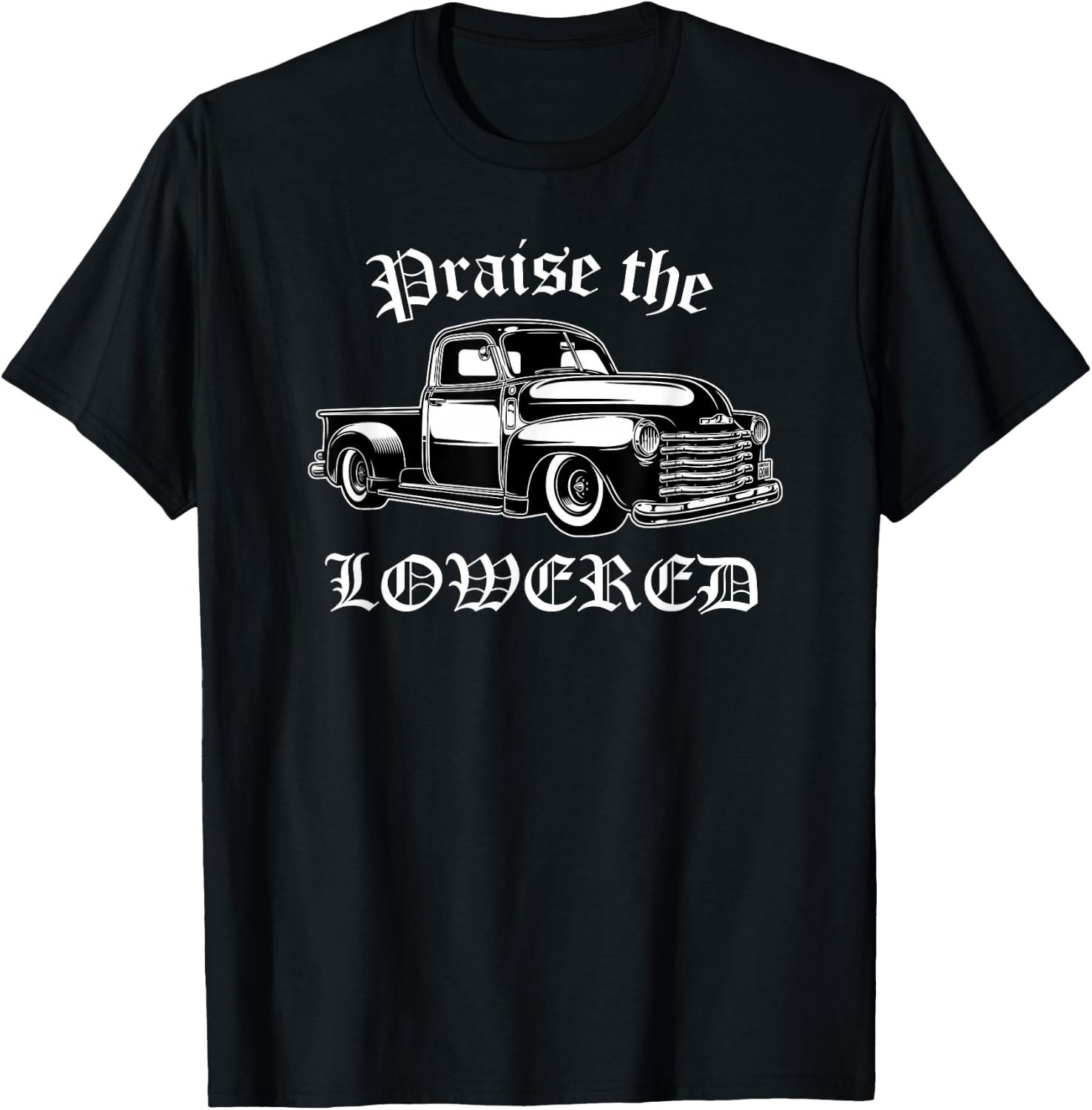 Praise the Lowered - Lowrider Truck - Chicana T-Shirt - T-Shirt | Black