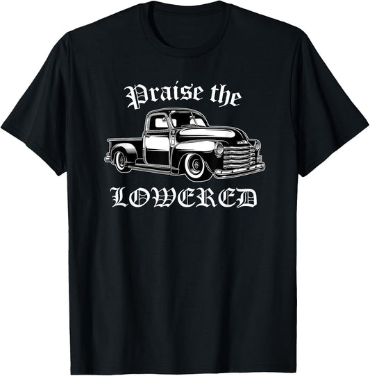 Praise the Lowered - Lowrider Truck - Chicana T-Shirt - T-Shirt | Black