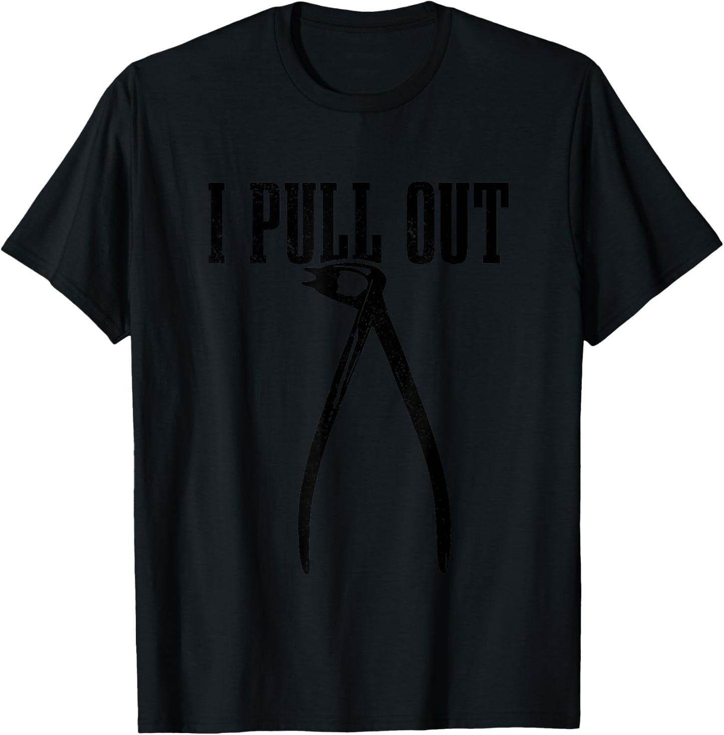 Funny Dentist I Pull Out Dental Student Assistant Dentist T-Shirt - T-Shirt | Black
