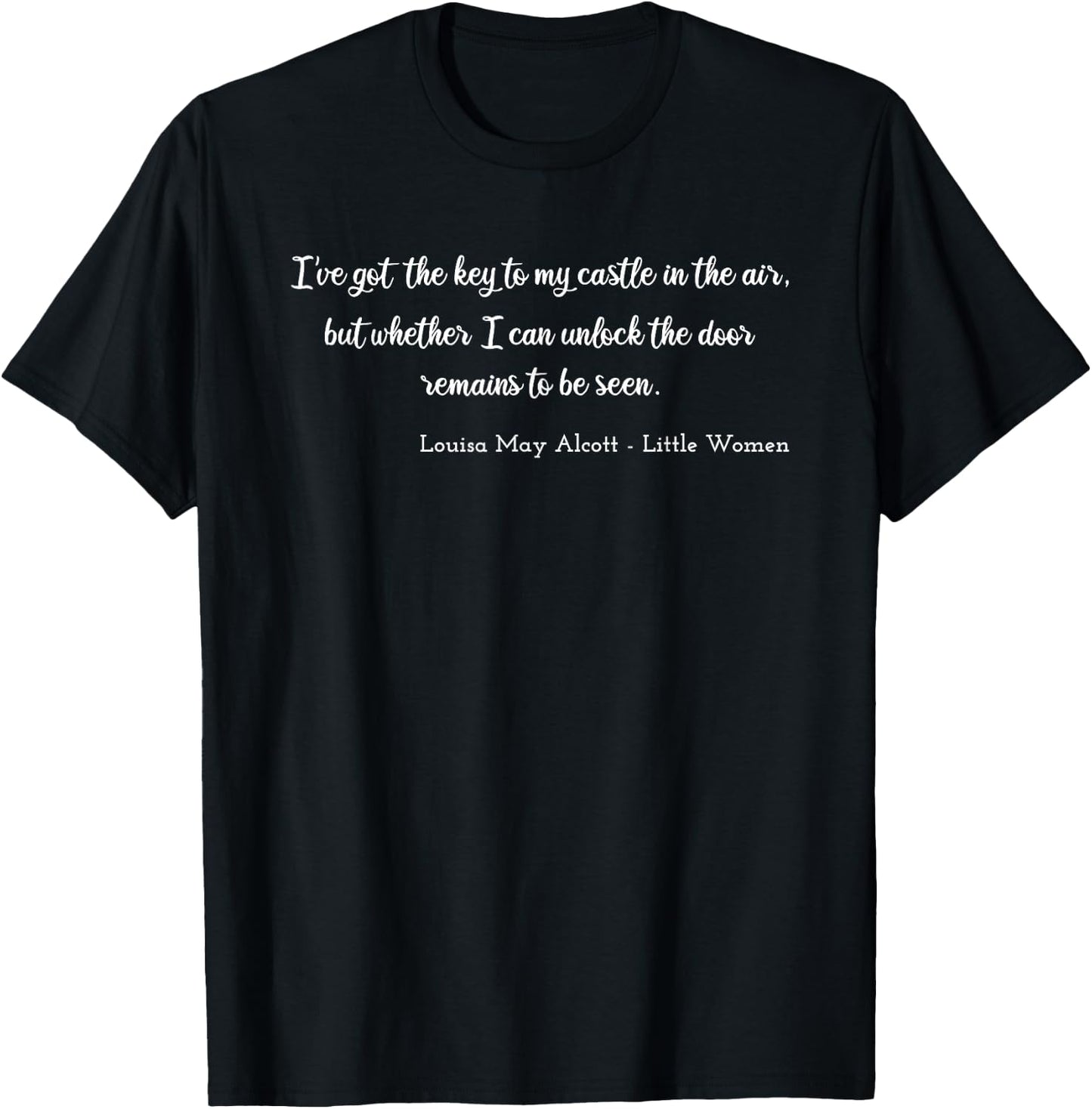Louisa May Alcott Quote Jo March Key My Castle Little Women T-Shirt - T-Shirt | Black