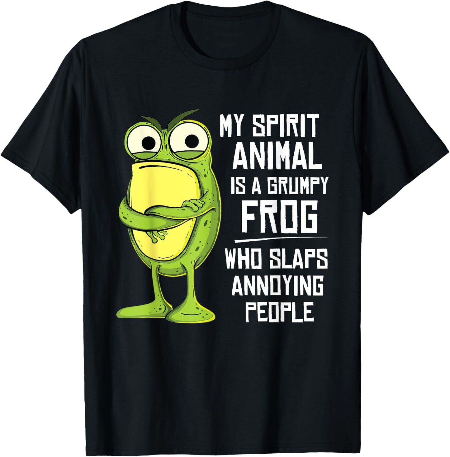 My spirit animal is a grumpy frog who slaps annoying people T-Shirt - T-Shirt | Black