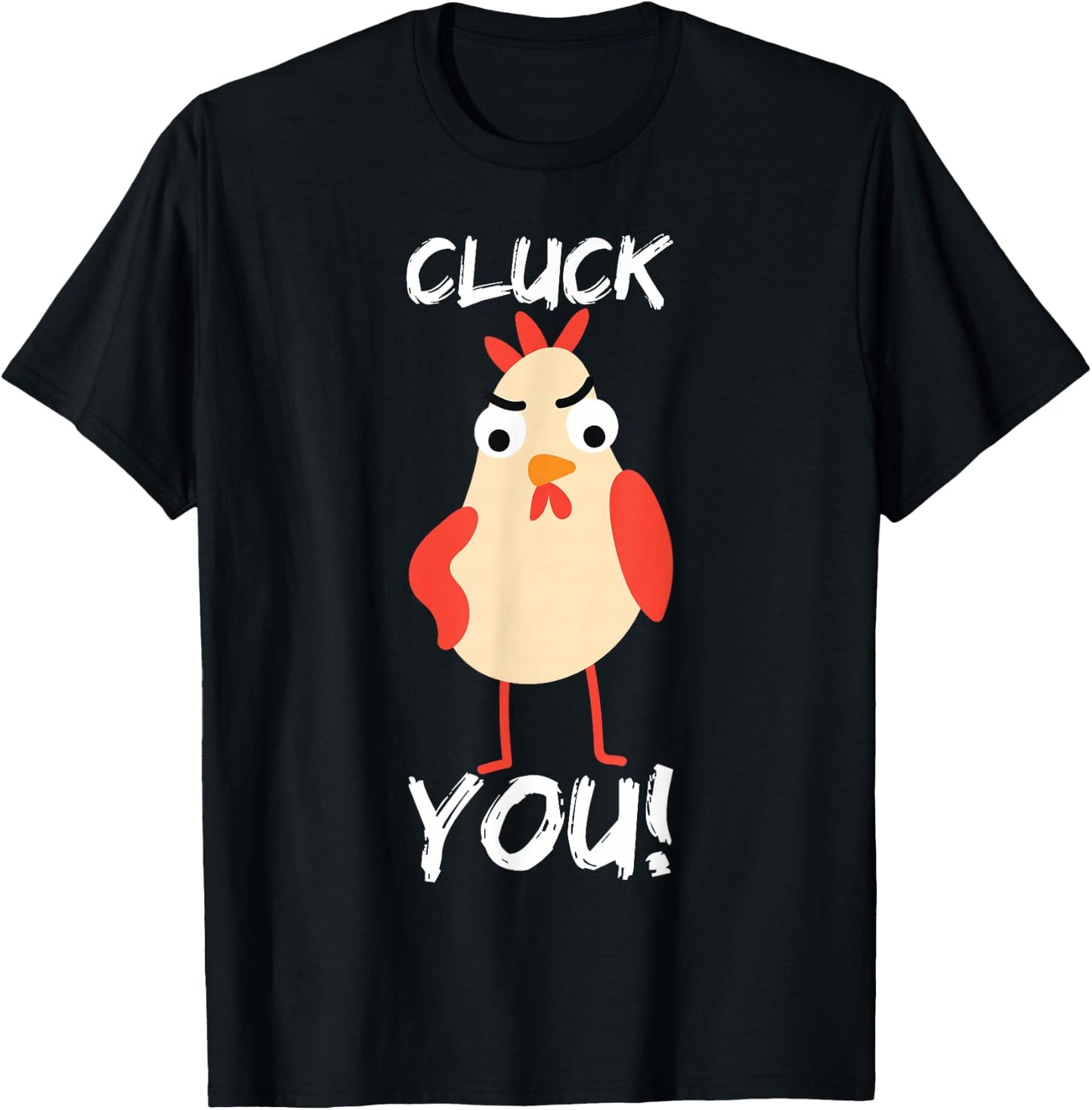 Cluck You Chicken T-Shirt - T-Shirt | Black