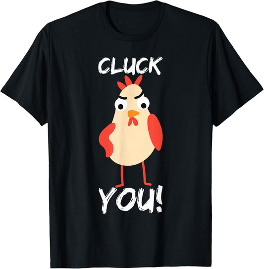 Cluck You Chicken T-Shirt - T-Shirt | Black