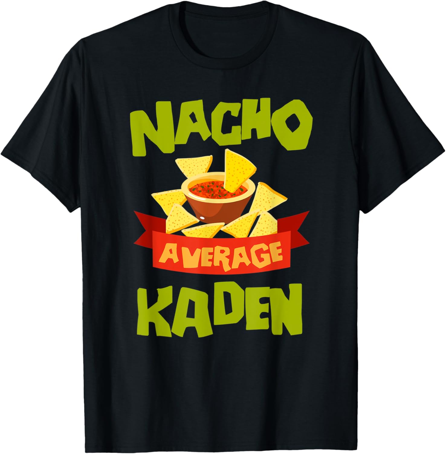 NACHO AVERAGE KADEN Funny Birthday Personalized Name Gift T-Shirt - T-Shirt | Black