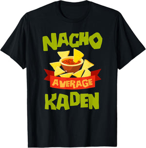 NACHO AVERAGE KADEN Funny Birthday Personalized Name Gift T-Shirt - T-Shirt | Black