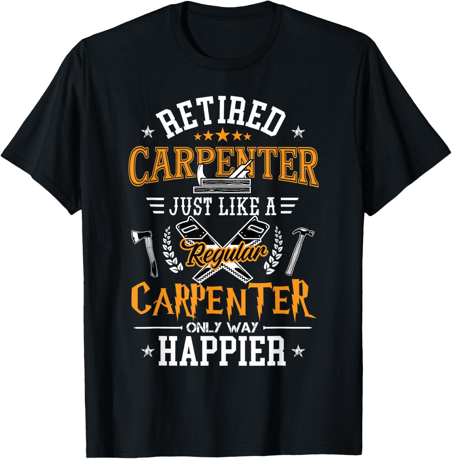 Retired Carpenter Just Like A Regular Carpenter Woodworker T-Shirt - T-Shirt | Black