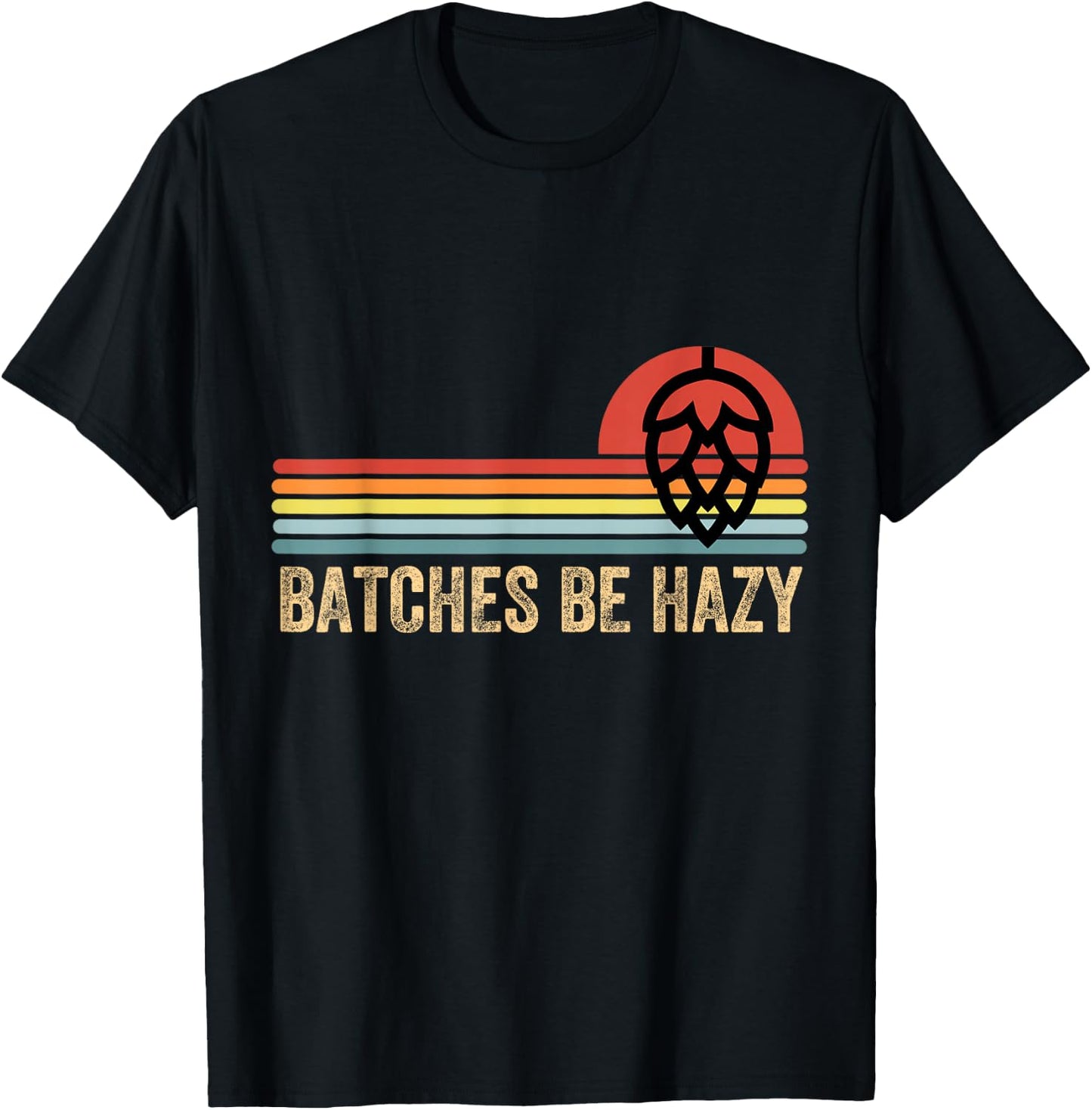 Batches Be Hazy IPA Craft Beer Shirts Women Vintage T-Shirt - T-Shirt | Black