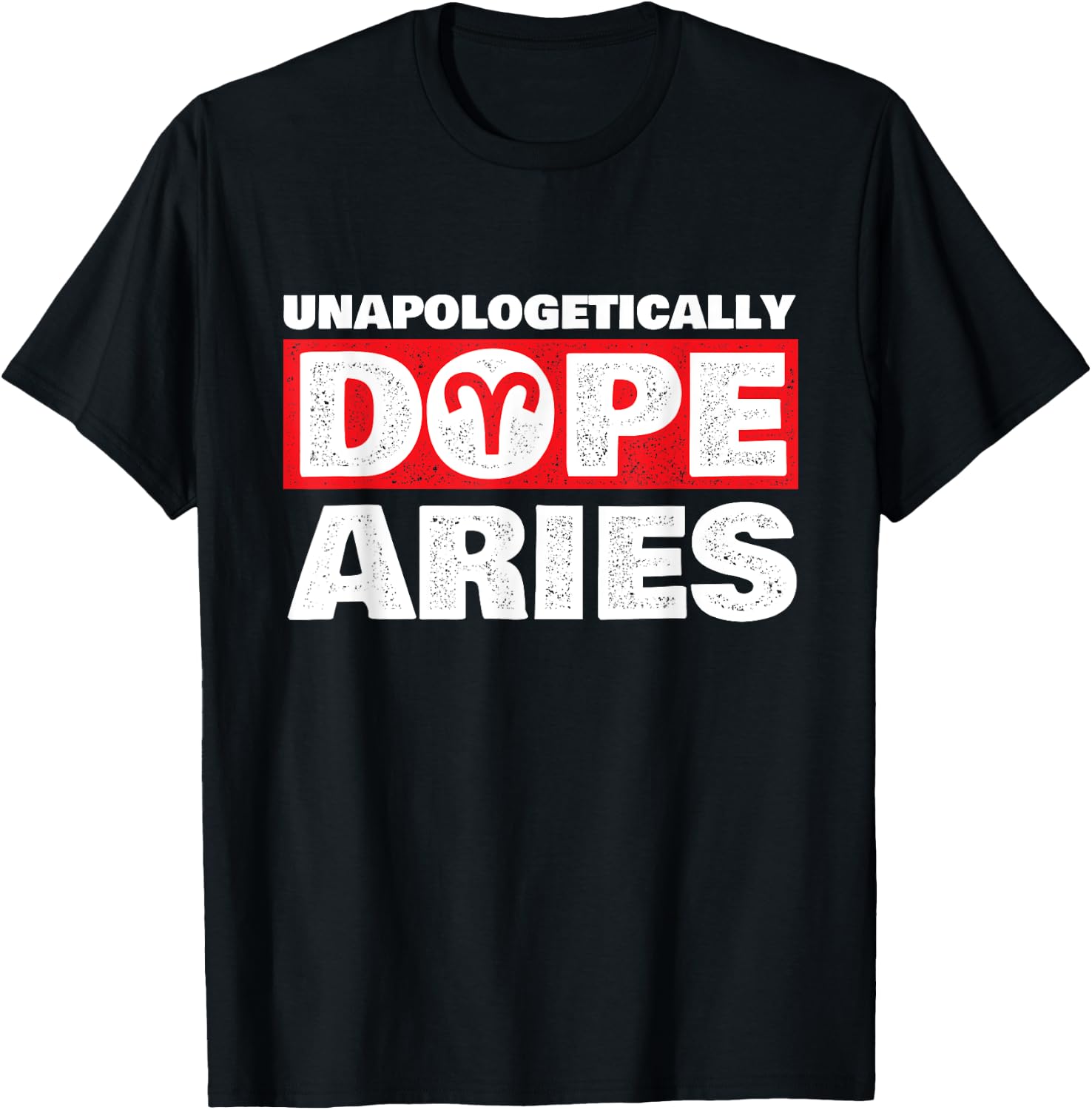 Unapologetically Dope Aries - Zodiac Sign Astrology Symbol T-Shirt - T-Shirt | Black