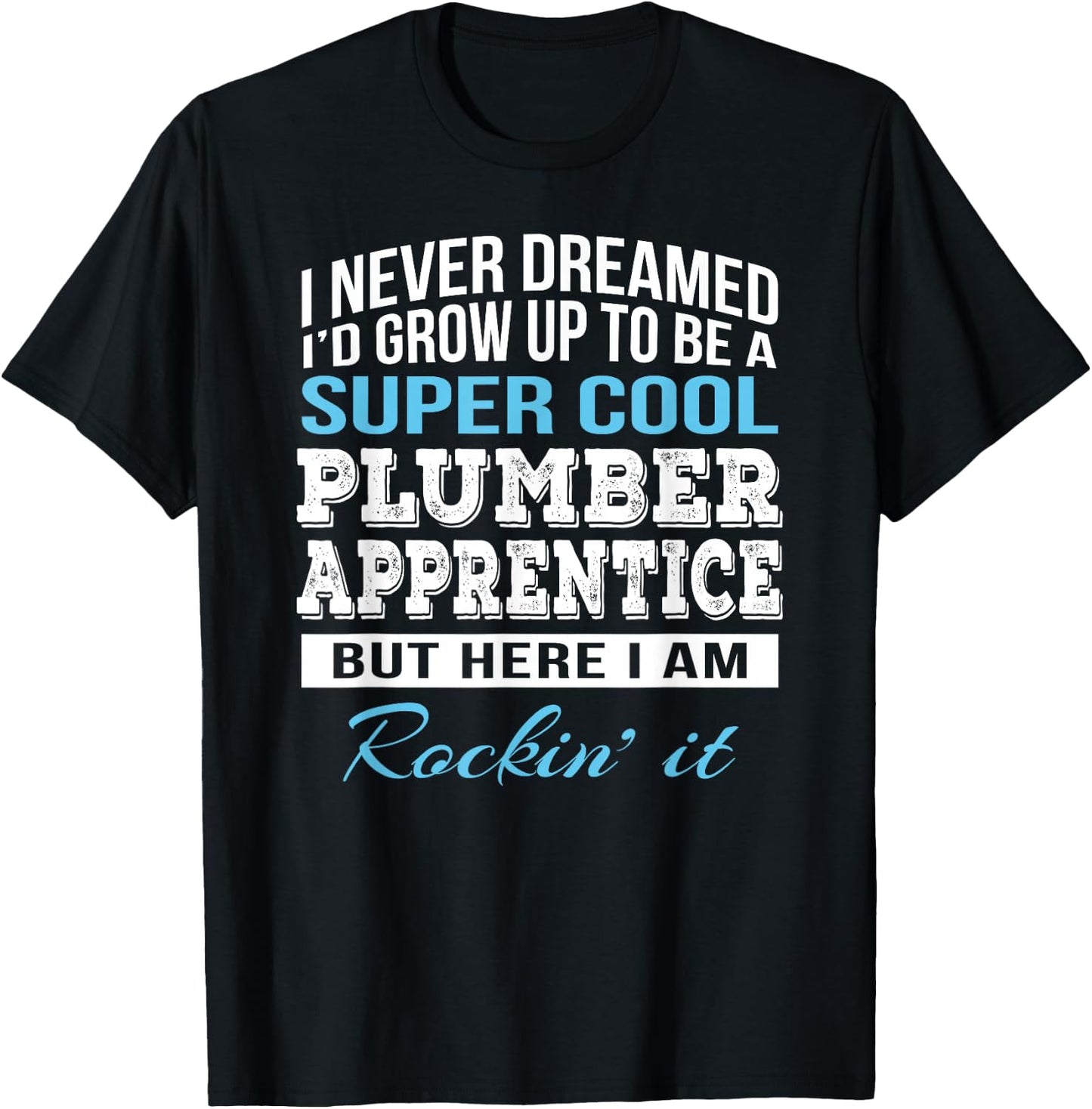 Funny Plumber Apprentice Gift T-Shirt - T-Shirt | Black