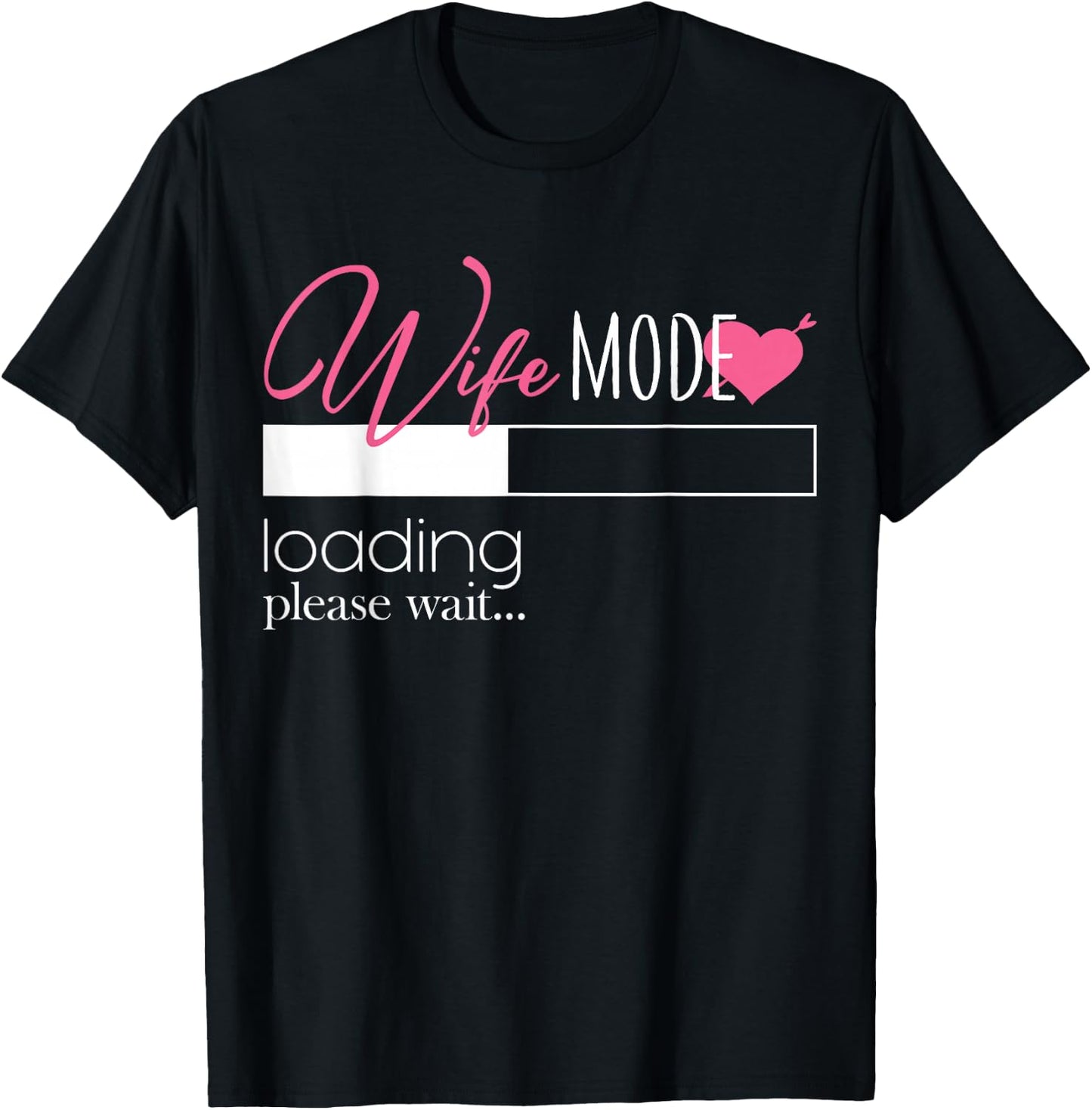 Wife Mode Loading Engaged Bride Couples Gift T-Shirt - T-Shirt | Black