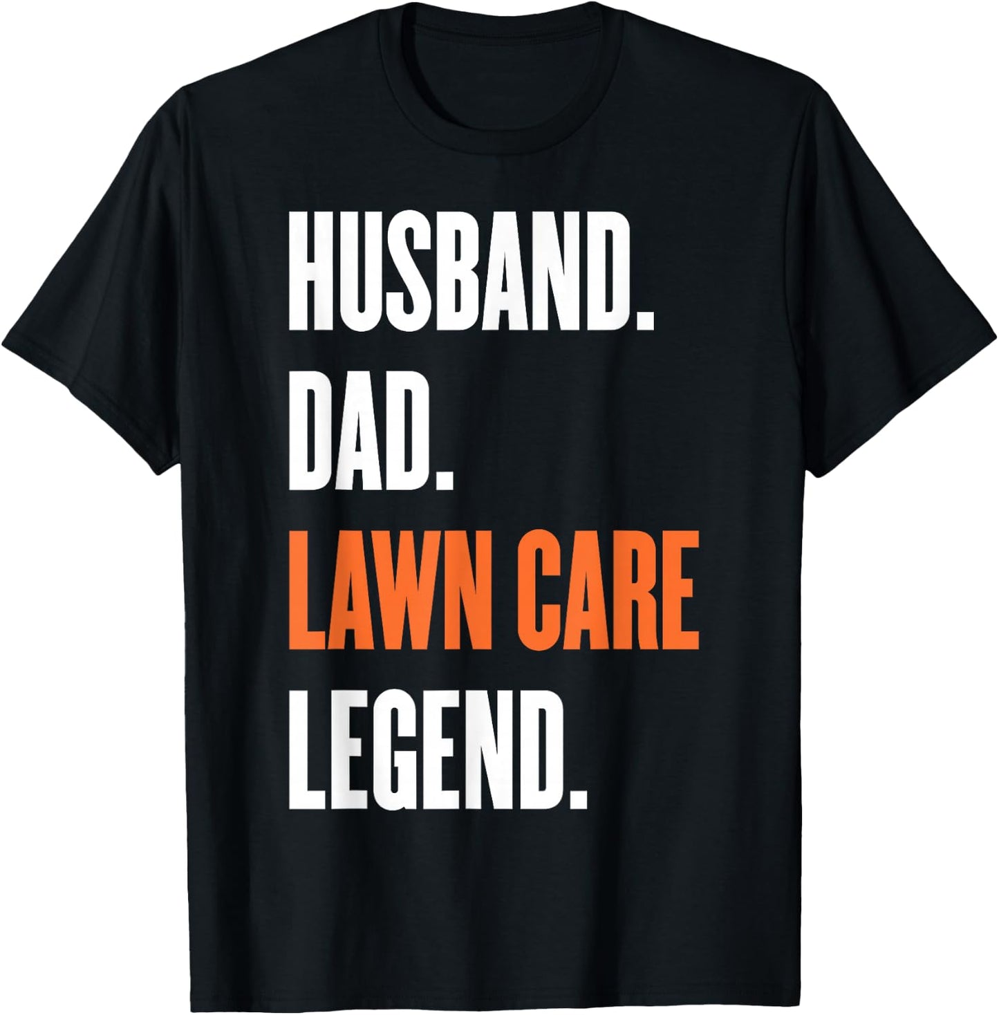 Funny Men Mowing Husband Dad Lawn Care Legend Yard Ar T-Shirt - T-Shirt | Black