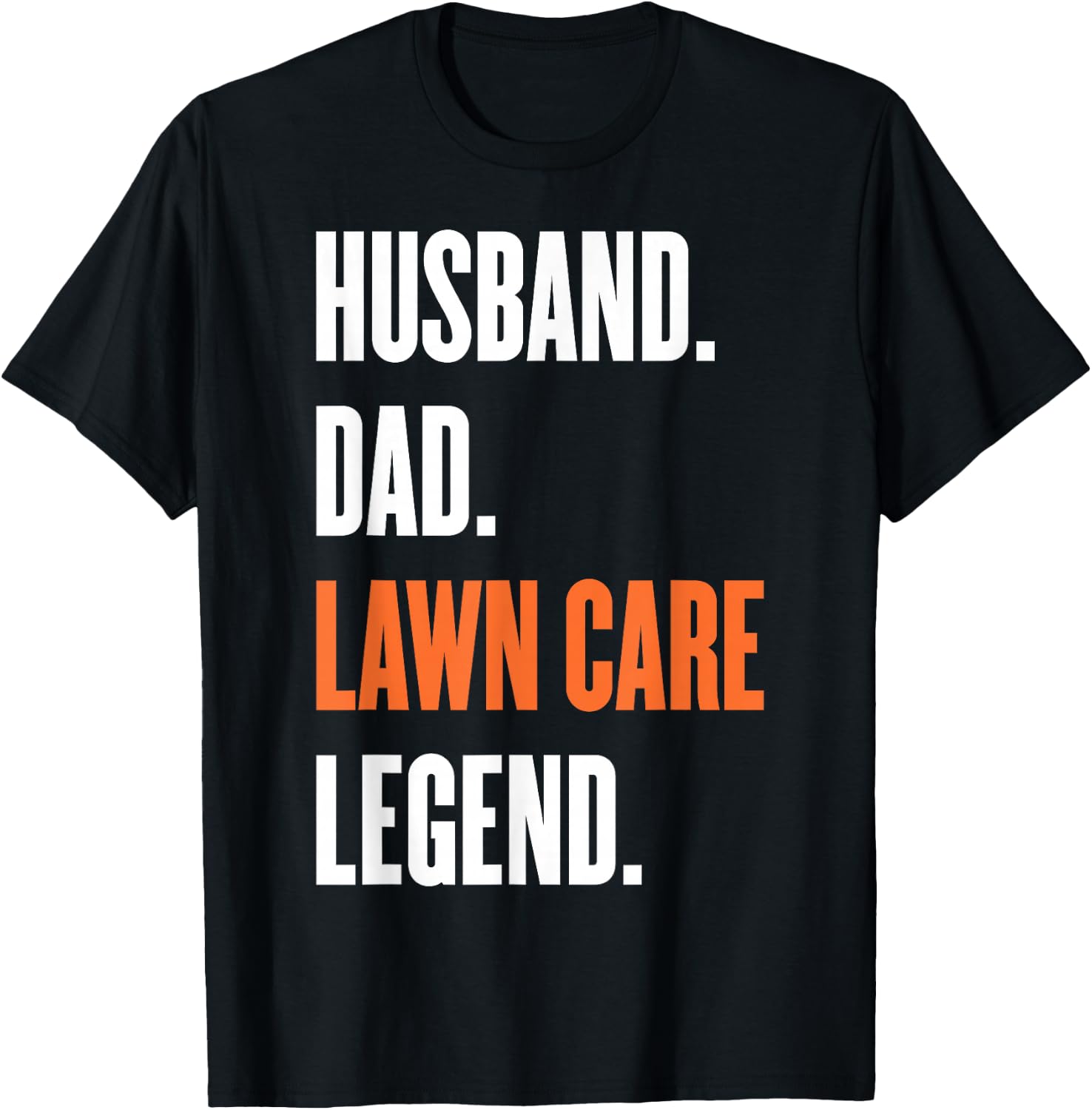 Funny Men Mowing Husband Dad Lawn Care Legend Yard Ar T-Shirt - T-Shirt | Black