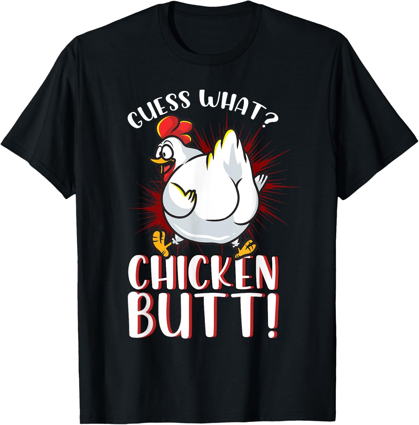 Guess What Chicken Butt Shirt Meme Chicken Butt Funny T-Shirt - T-Shirt | Black
