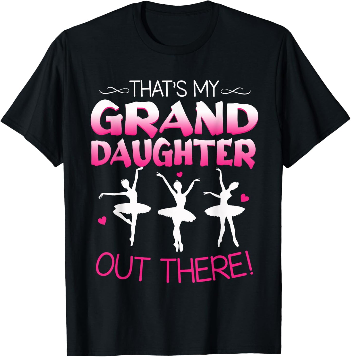 Ballet Dancing Granddaughter Grandpa & Grandma Gift T-Shirt - T-Shirt | Black