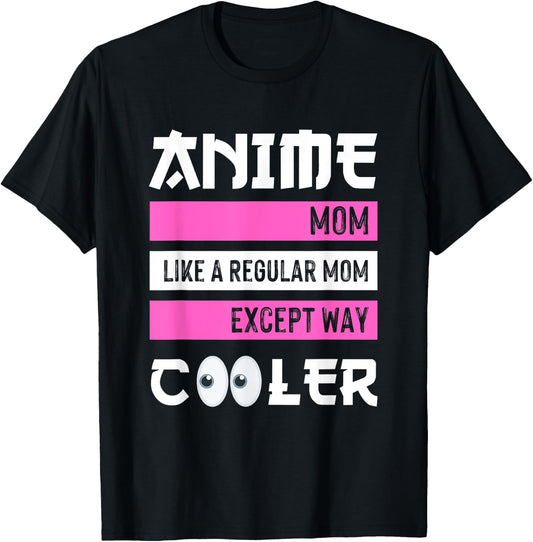 Mother's Day Anime Mom Except Way Cooler Anime Manga Otaku T-Shirt - T-Shirt | Black