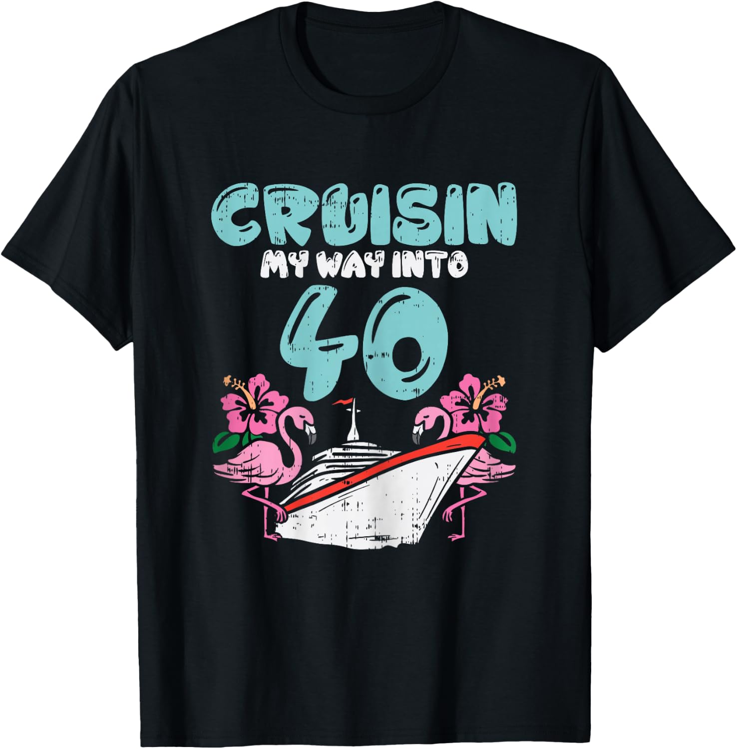 Cruisin My Way Into 40 40th Birthday Cruise Vacation Gift T-Shirt - T-Shirt | Black