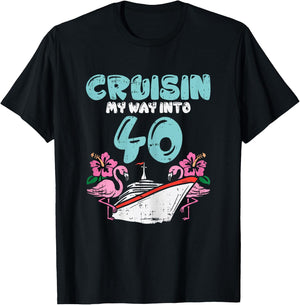 Cruisin My Way Into 40 40th Birthday Cruise Vacation Gift T-Shirt - T-Shirt | Black