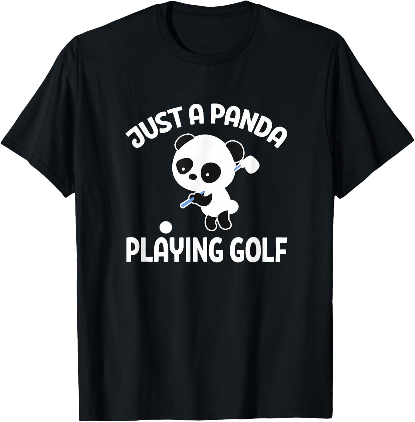 Panda Golfing Golfer Just A Panda Playing Golf T-Shirt - T-Shirt | Black
