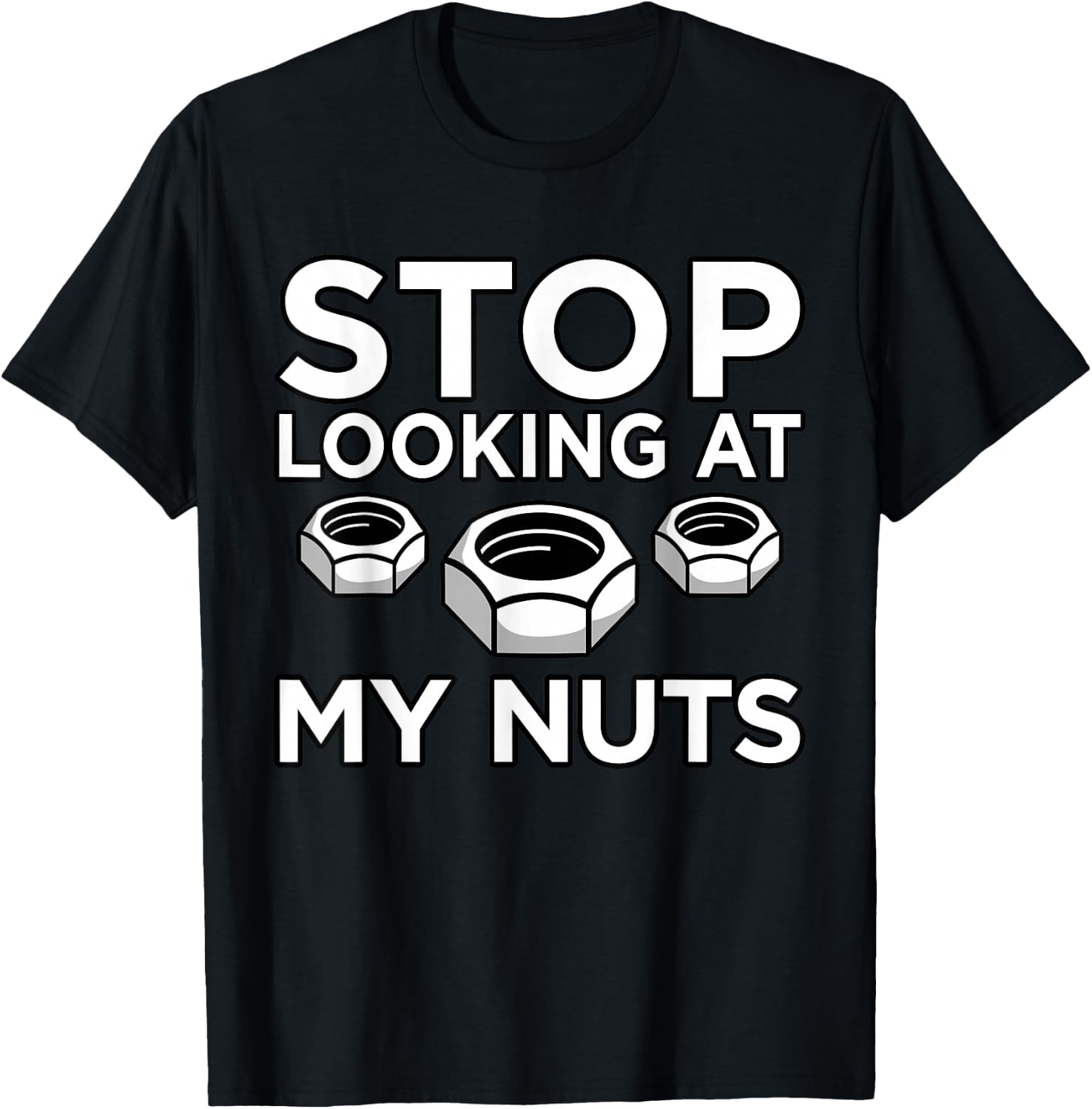 Stop Looking At My Nuts Mechanic Car Auto Mechanics Graphic T-Shirt - T-Shirt | Black