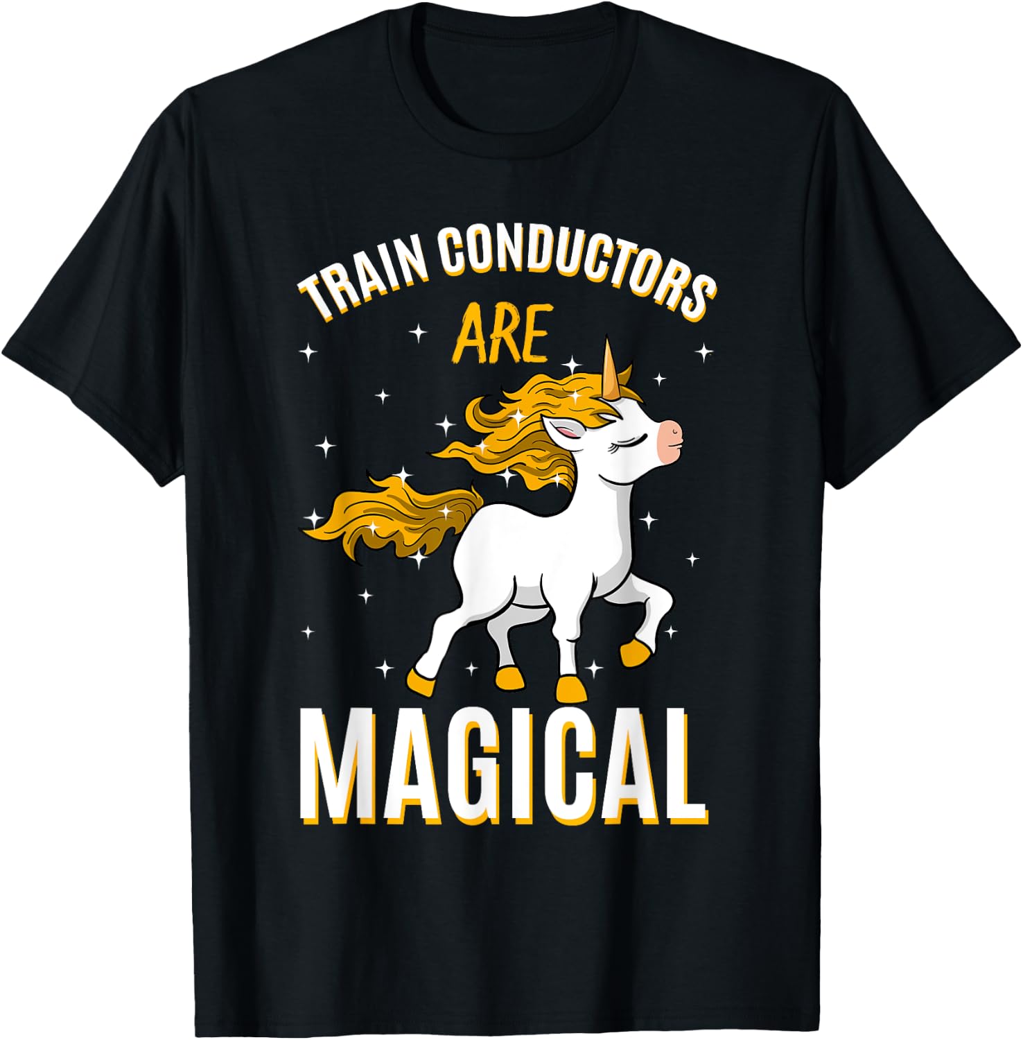 Train Conductors Are Magical Unicorn Job Railroad Profession T-Shirt - T-Shirt | Black