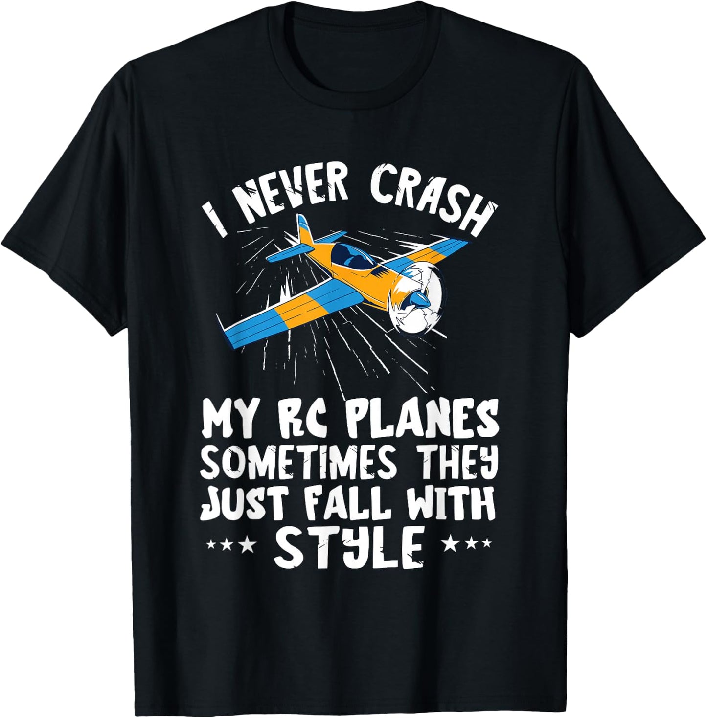 RC Plane I Never Crash My RC Planes Remote Control Plane T-Shirt - T-Shirt | Black
