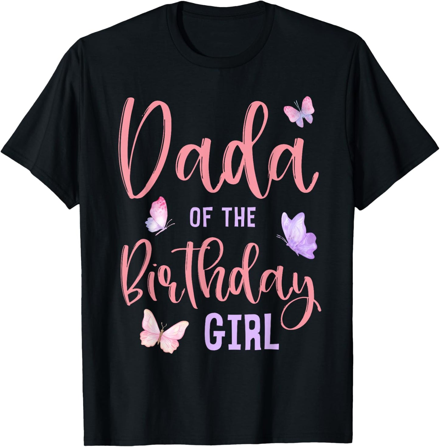 Dada of The Birthday Girl Butterfly Party Matching Family T-Shirt - T-Shirt | Black