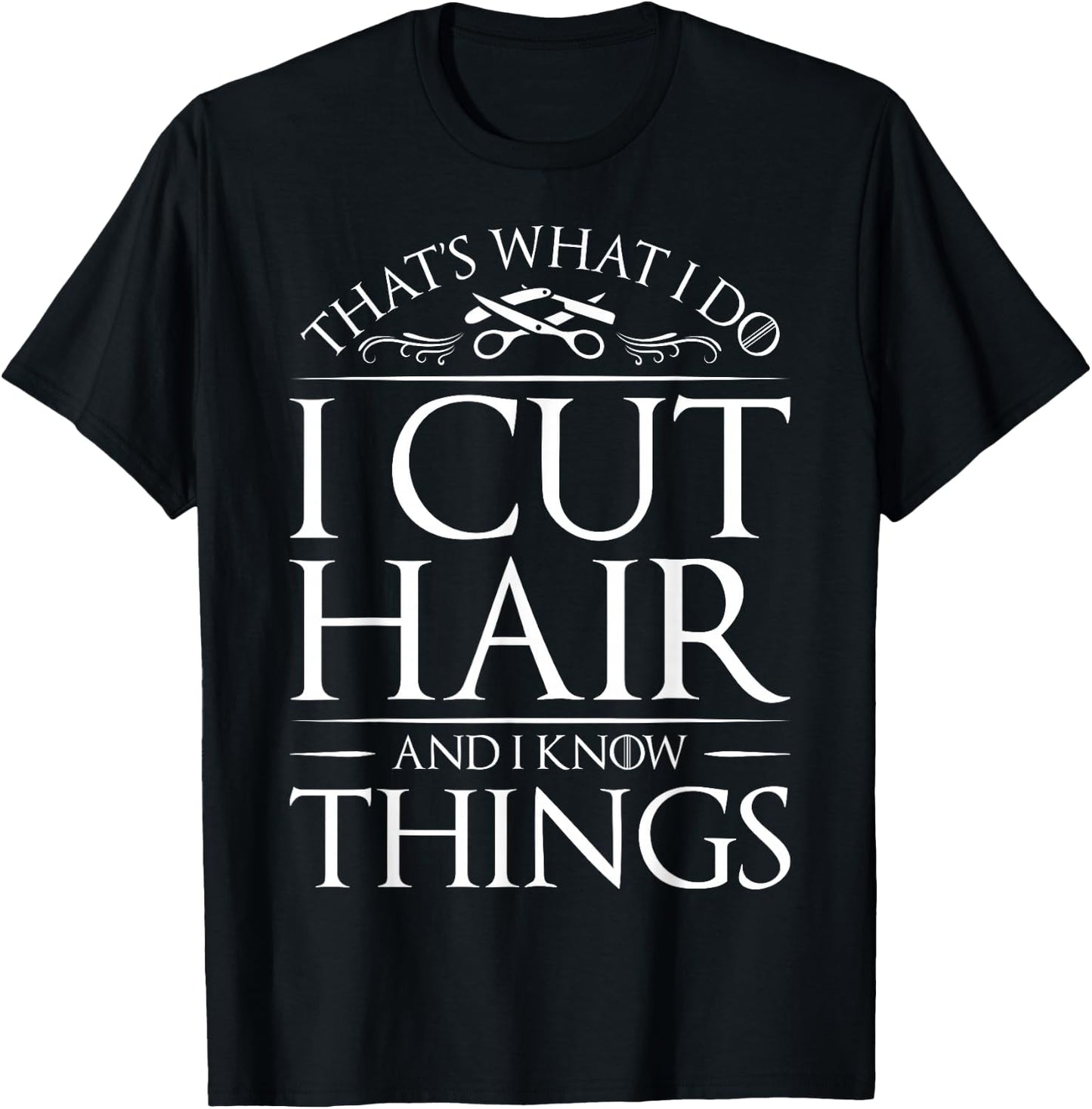 I Cut Hair And White Things Hairdresser Hairstylist T-Shirt - T-Shirt | Black
