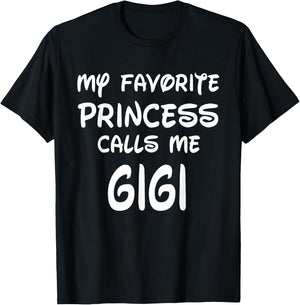 My Favorite Princess Calls Me Gigi Mothers Day Christmas T-Shirt - T-Shirt | Black