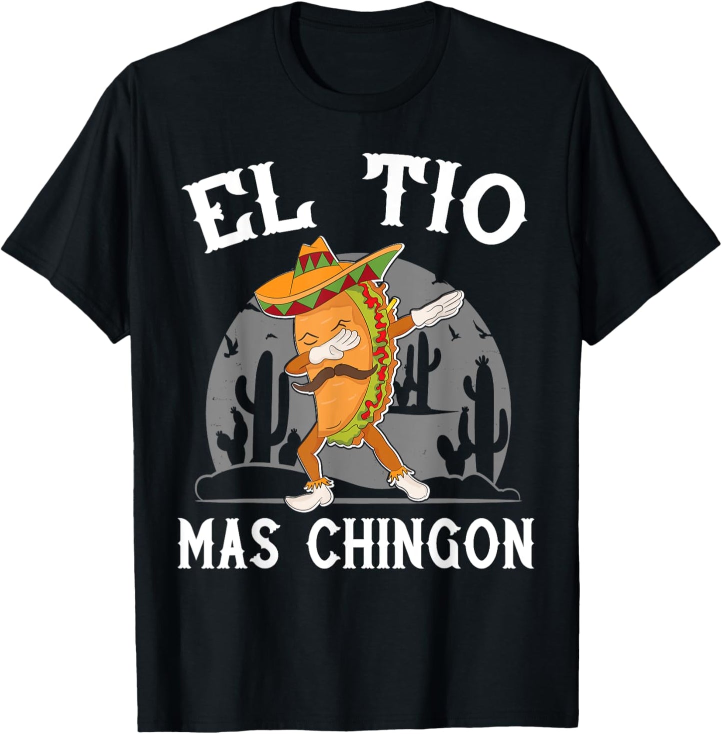 El Tio Mas Chingon Funny Mexican Uncle Hombre Regalo T-Shirt - T-Shirt | Black