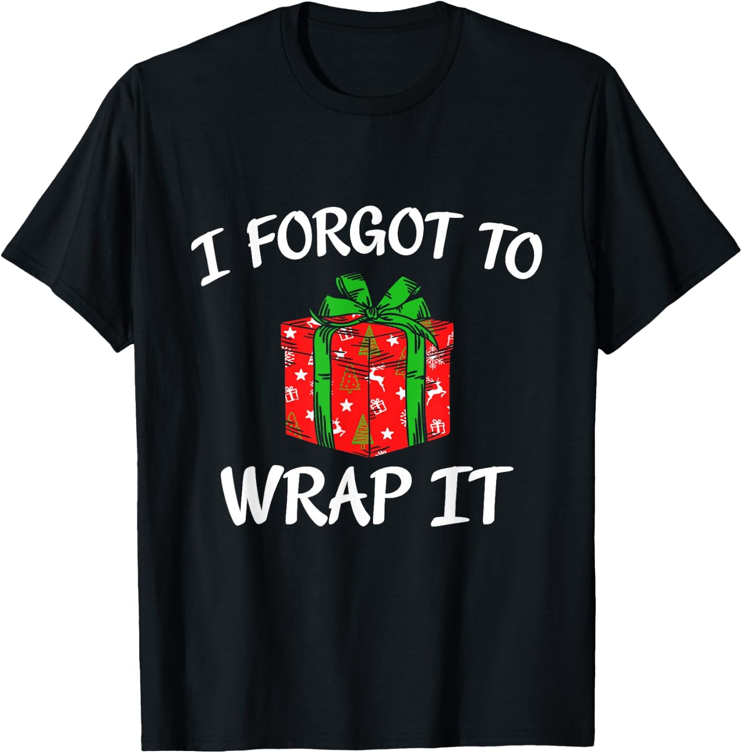 Funny Christmas Pregnancy Announcement I Forgot To Wrap It T-Shirt - T-Shirt | Black