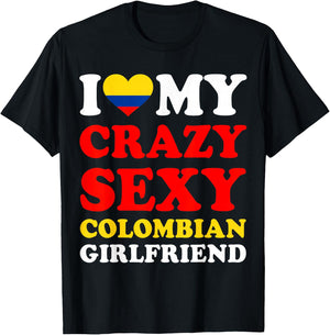 I love My Crazy Sexy Colombian Girlfriend Colombia Boyfriend T-Shirt - T-Shirt | Black