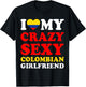 I love My Crazy Sexy Colombian Girlfriend Colombia Boyfriend T-Shirt - T-Shirt | Black