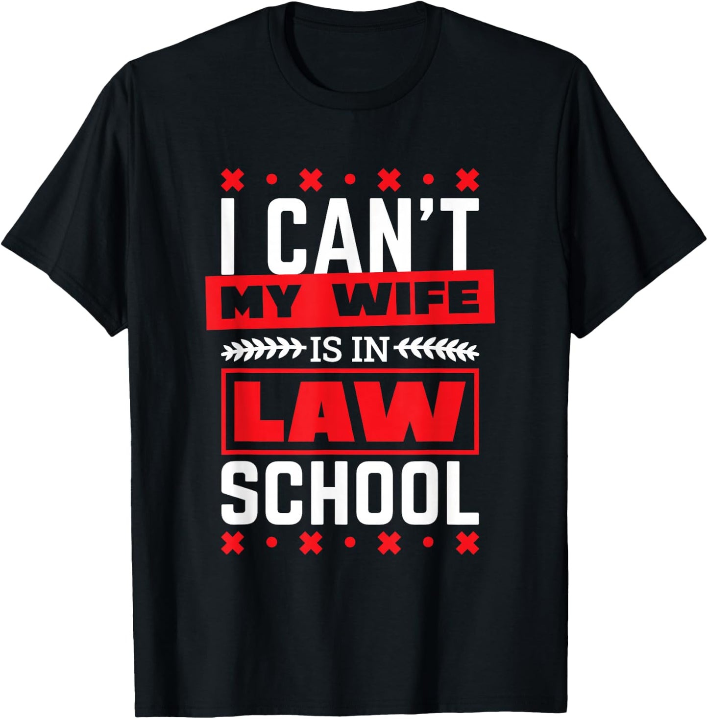 My Wife Is In Law School Lawyer Design for Husband T-Shirt - T-Shirt | Black