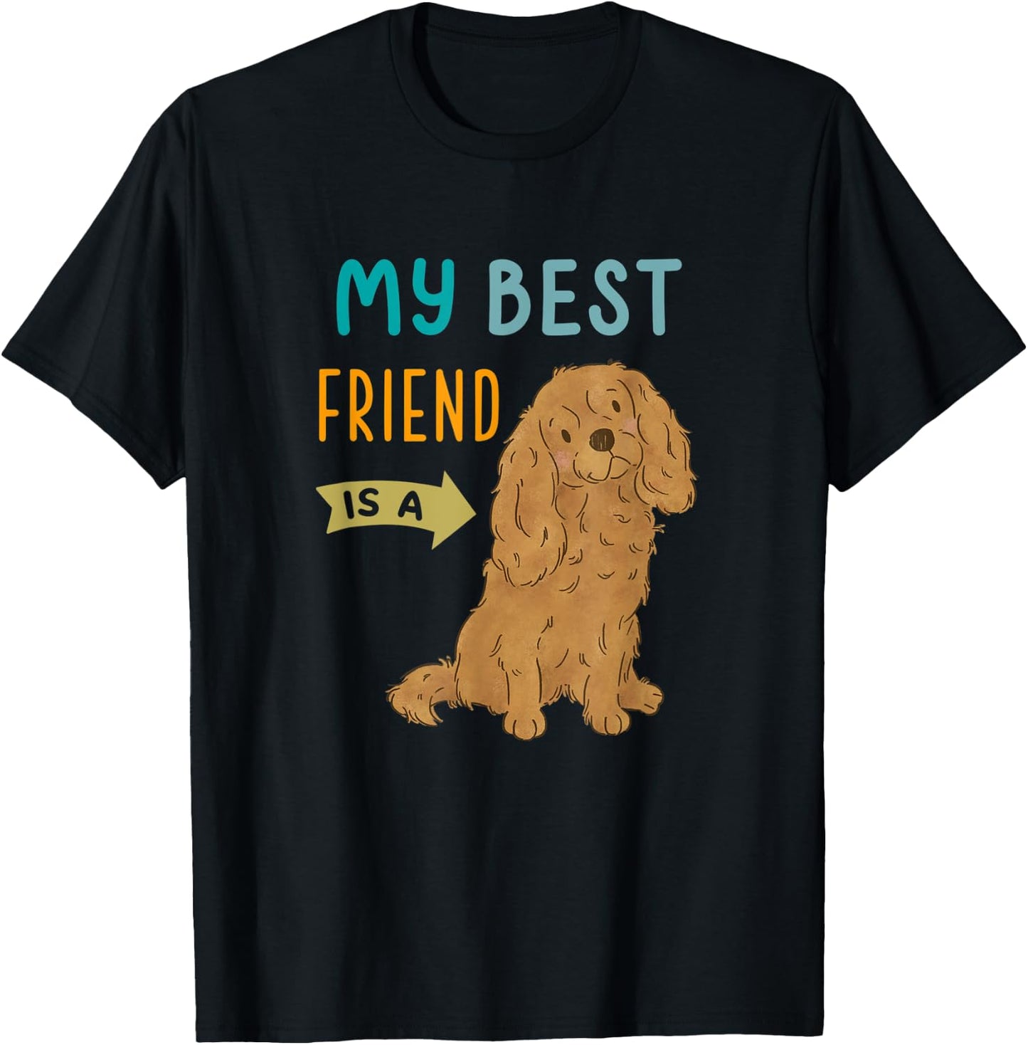 My Best Friend is a Ruby Cavalier King Charles Spaniel T-Shirt - T-Shirt | Black
