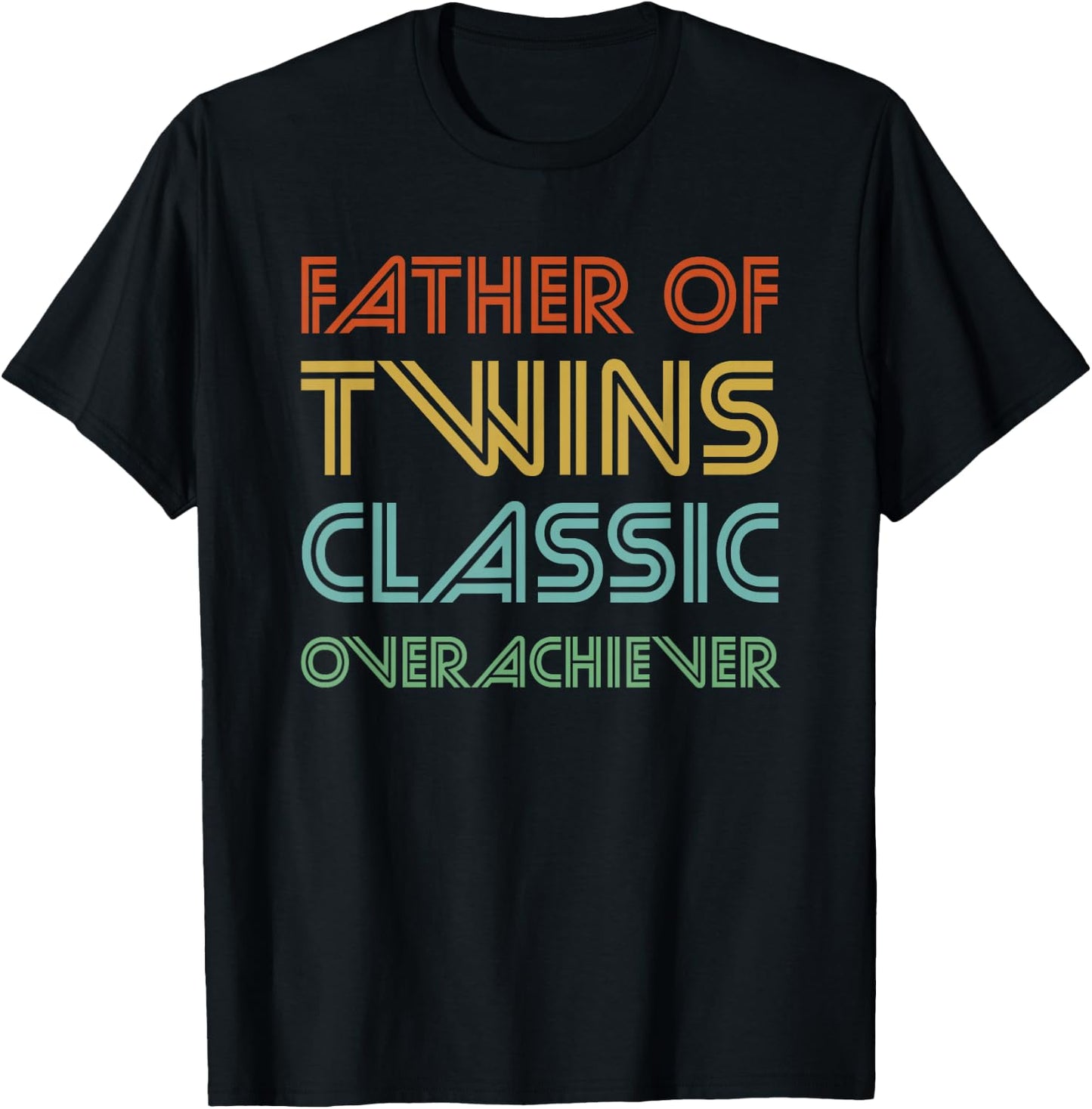 Father of Twins Classic Overachiever - Funny Dad T-Shirt - T-Shirt | Black