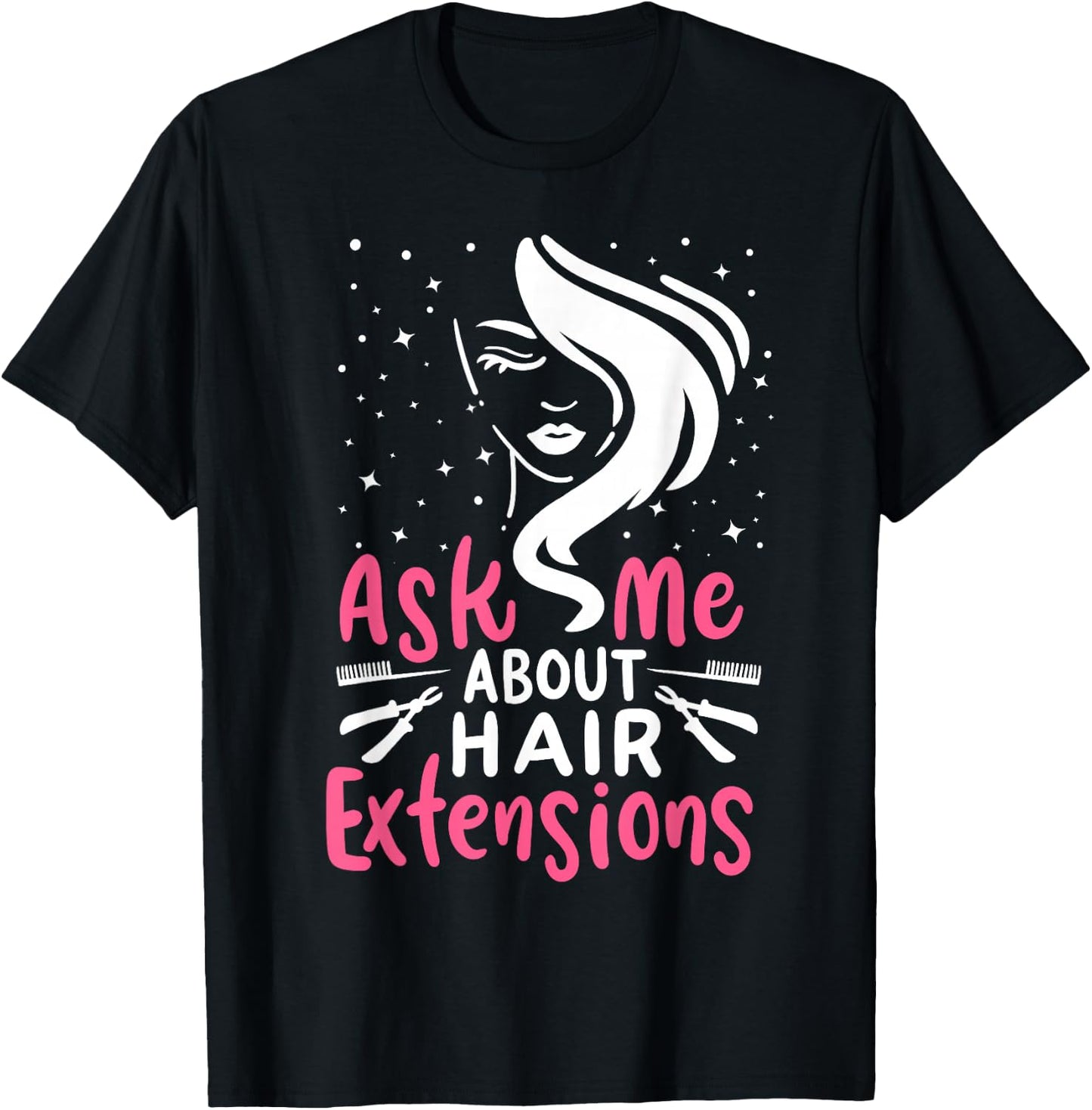 Ask Me About My Hair Extensions Cute Hairdresser T-Shirt - T-Shirt | Black