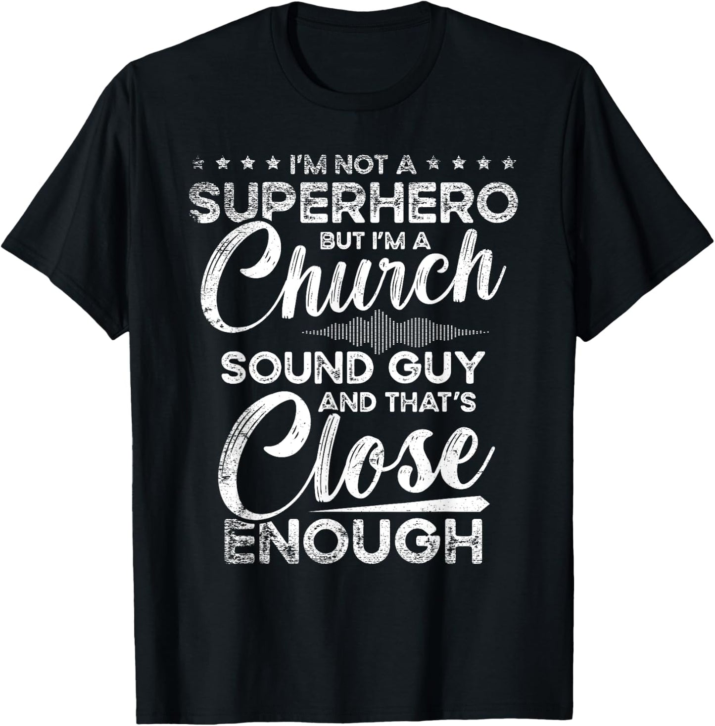I'm Not A Superhero But I'm A Church Sound Guy Church Guy T-Shirt - T-Shirt | Black