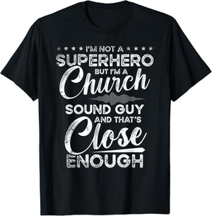 I'm Not A Superhero But I'm A Church Sound Guy Church Guy T-Shirt - T-Shirt | Black