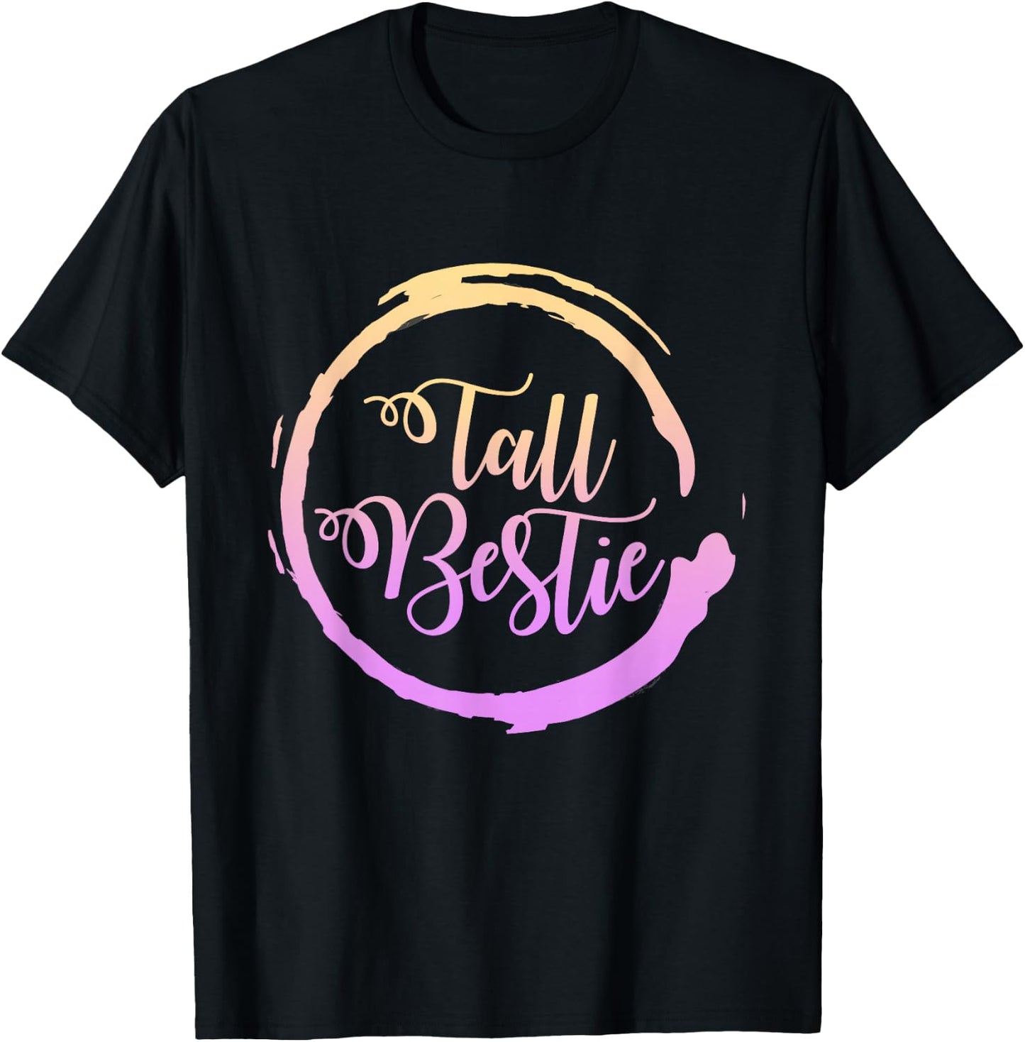 Best Friends Matching Tall Short Bestie Birthday BFF Besties T-Shirt - T-Shirt | Black