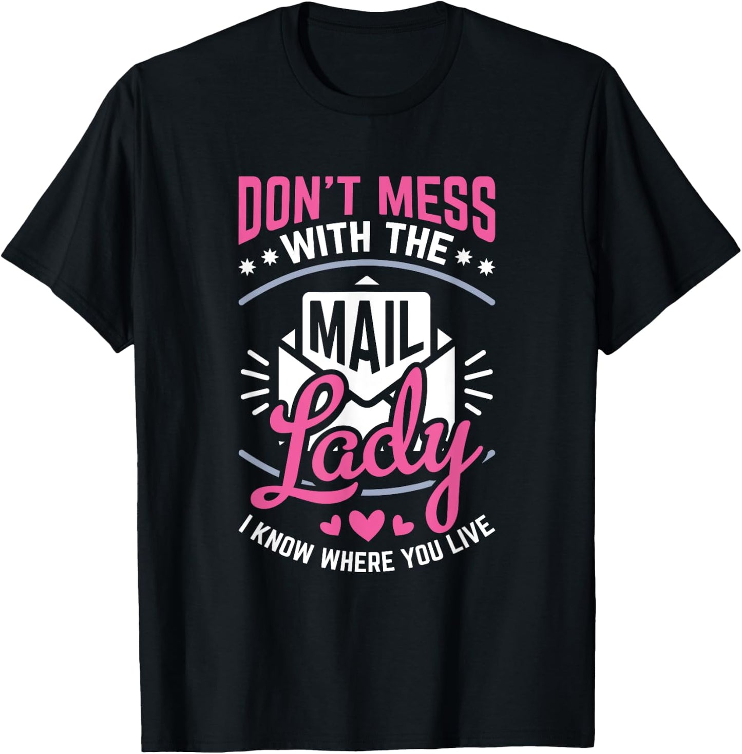 Don't Mess With The Mail Lady Funny Mailman Mail Carrier T-Shirt - T-Shirt | Black
