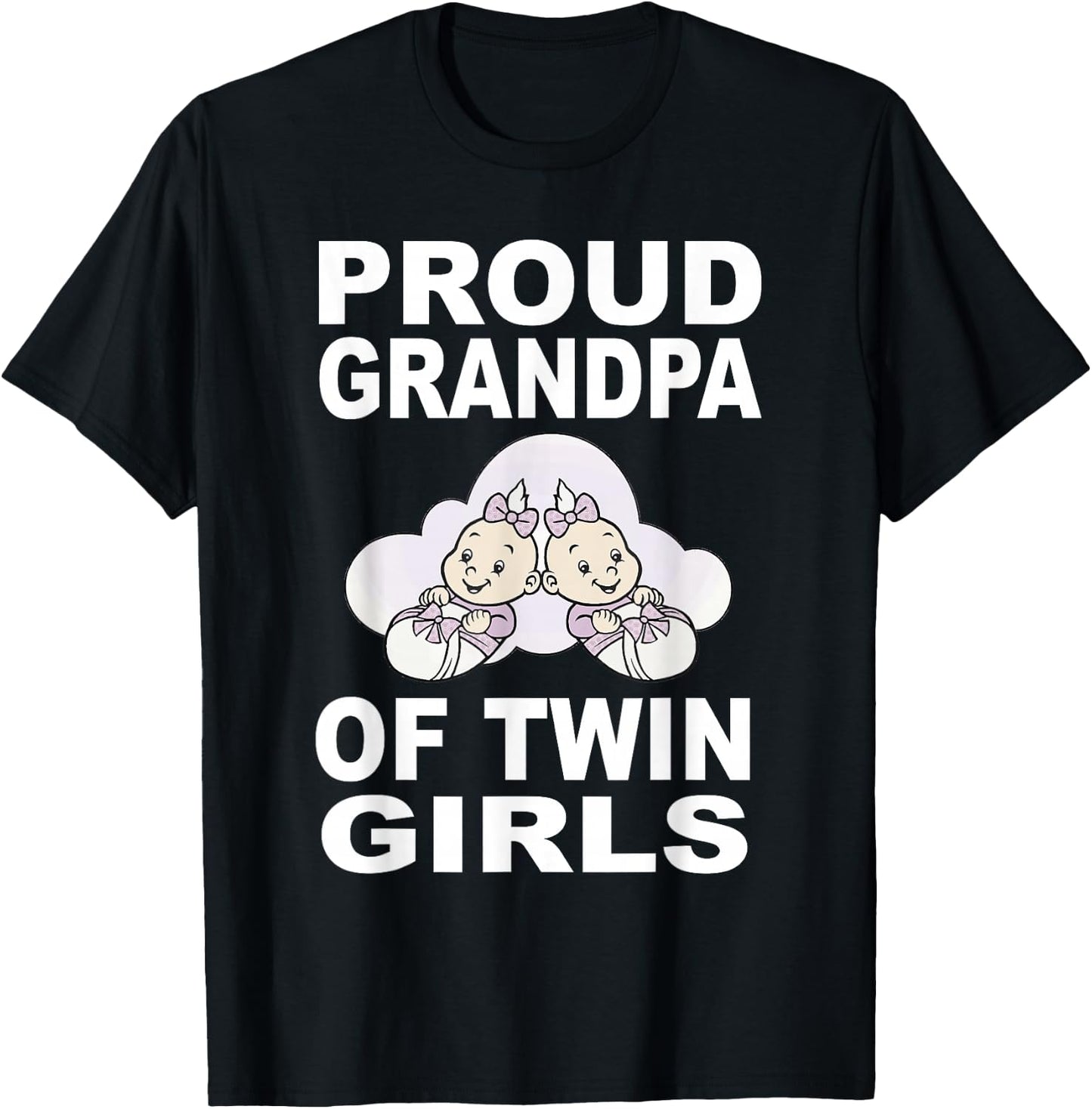 Proud Grandpa Of Twin Girls Twins Grandfather Gift T-Shirt - T-Shirt | Black