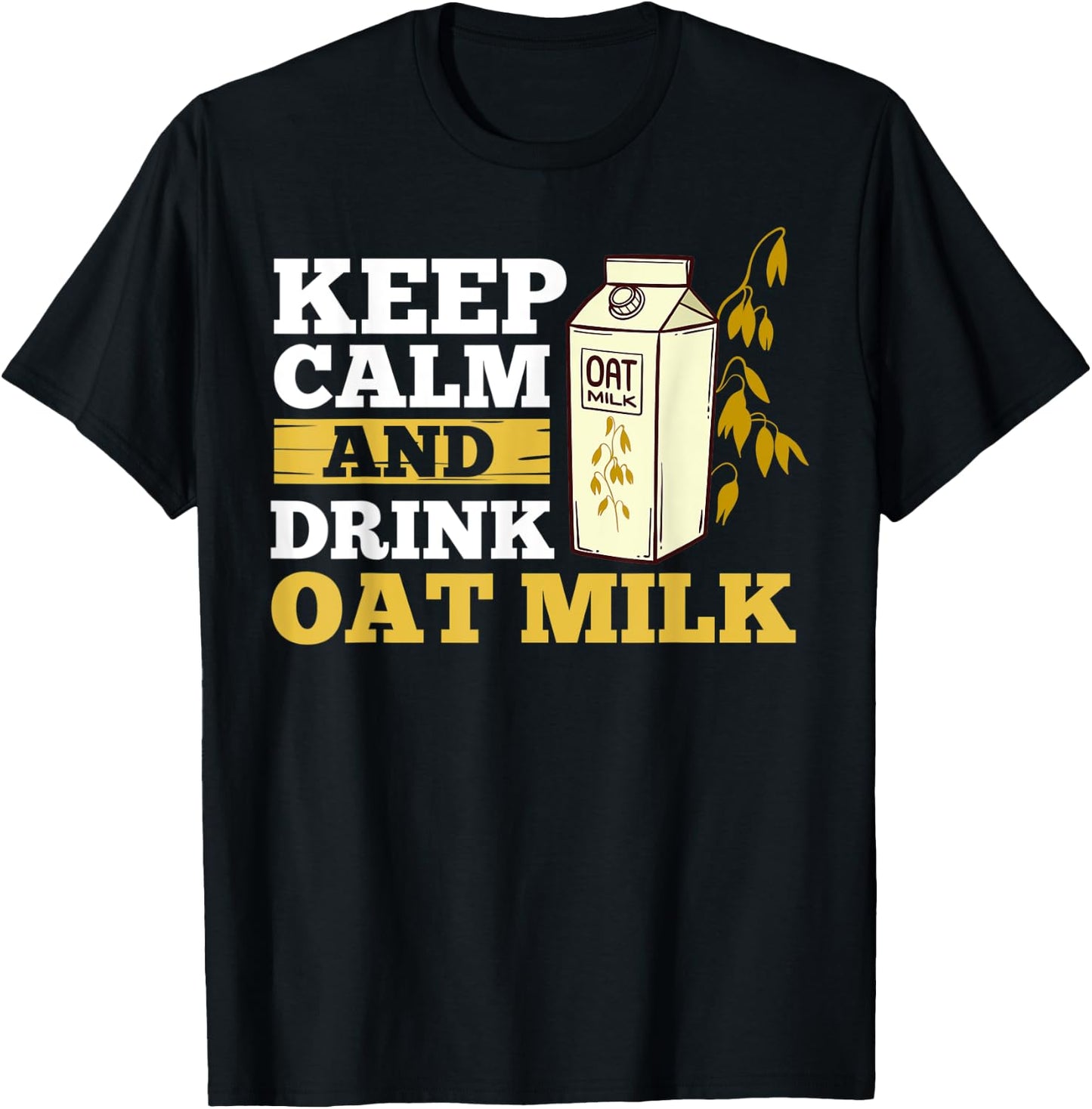 Oat Milk Recipes Vegan Drink Plant Based Milk T-Shirt - T-Shirt | Black