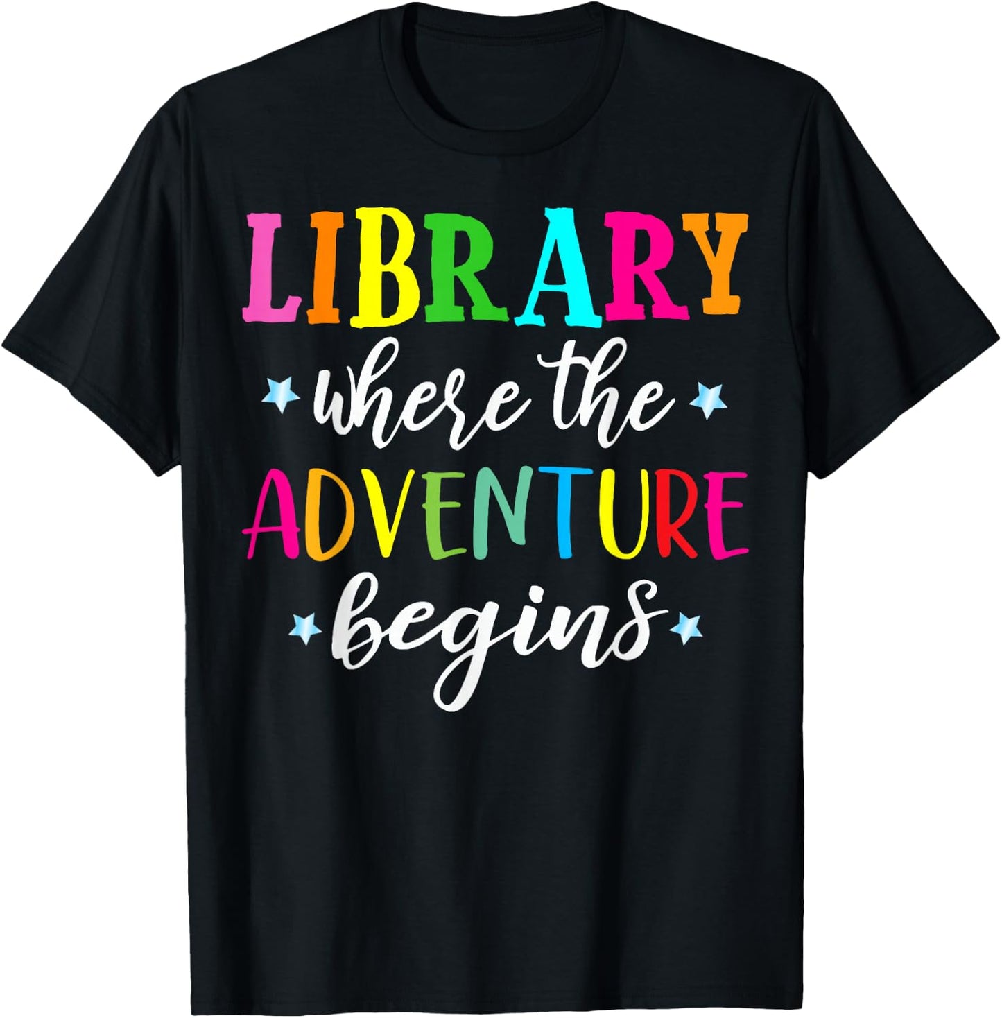 Library Where Adventure Begins Book Reader Librarian Gifts T-Shirt - T-Shirt | Black