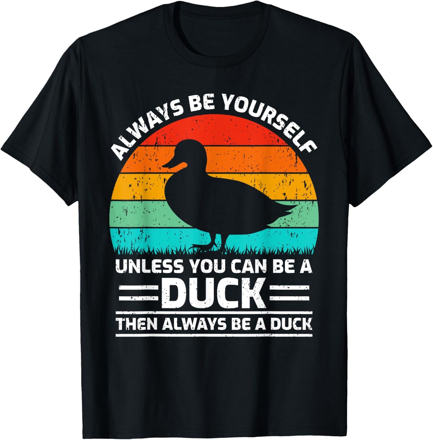 Retro Vintage Always Be Yourself Unless You Can Be A Duck T-Shirt - T-Shirt | Black