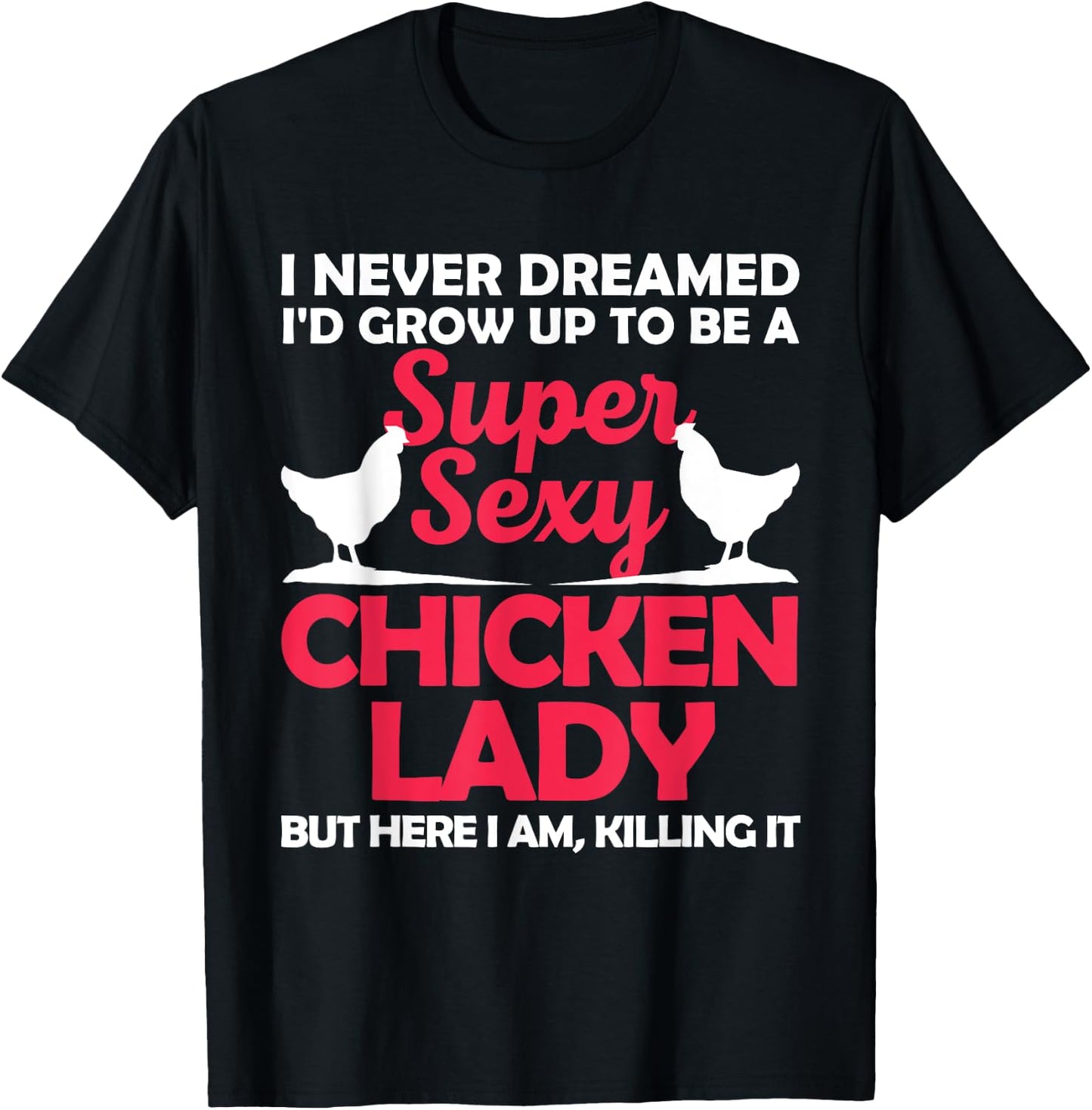 Funny Chicken Lady Girl Chicken Sexy Farmer Ladies T-Shirt - T-Shirt | Black