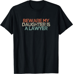 Beware My Daughter Is A Lawyer T-Shirt - T-Shirt | Black