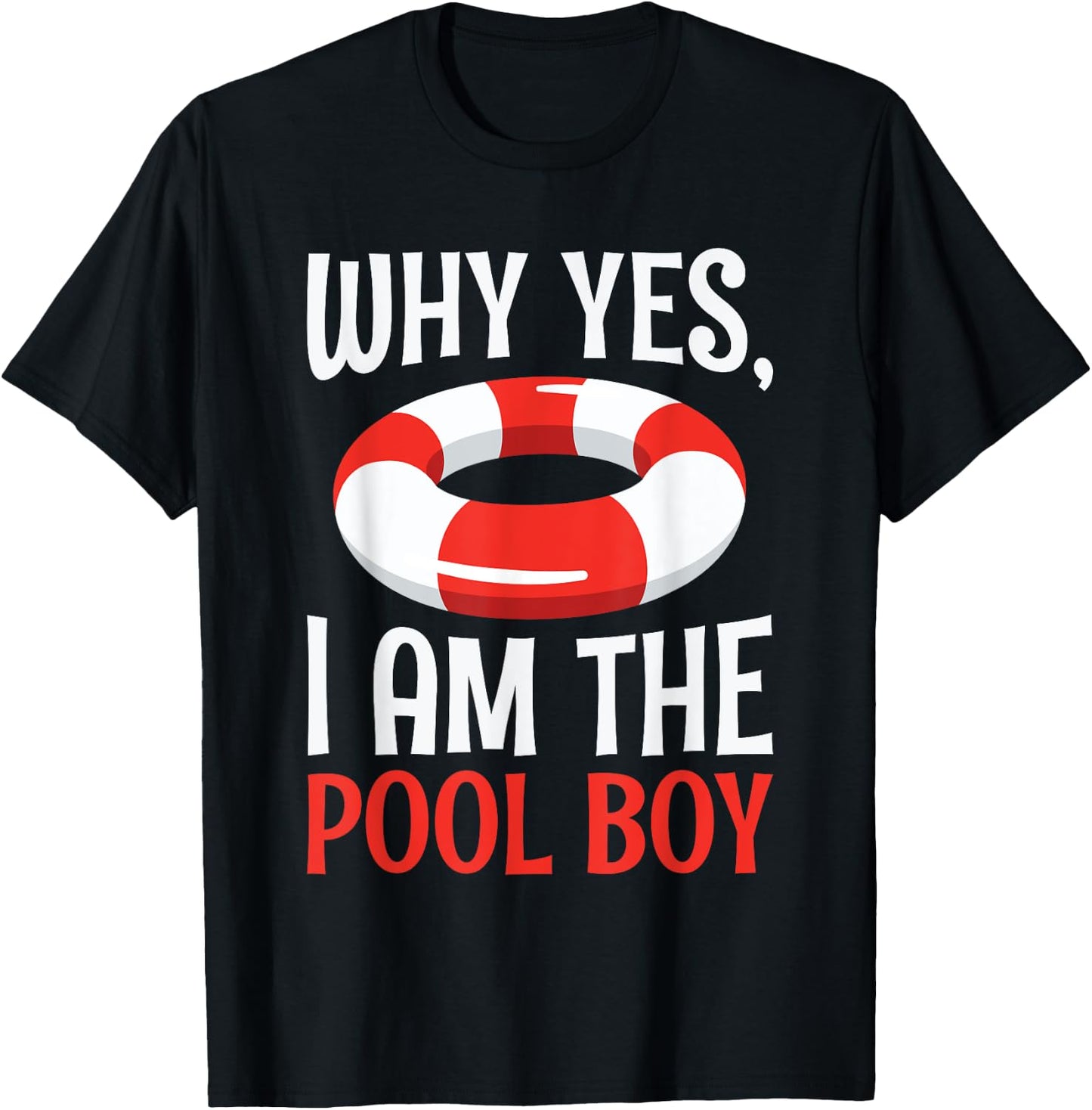 Why Yes I Am The Pool Boy Funny T-Shirt - T-Shirt | Black