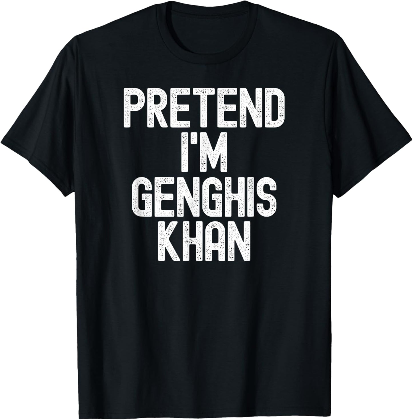 Simple Easy Pretend I'm Genghis Khan Halloween Costume T-Shirt - T-Shirt | Black