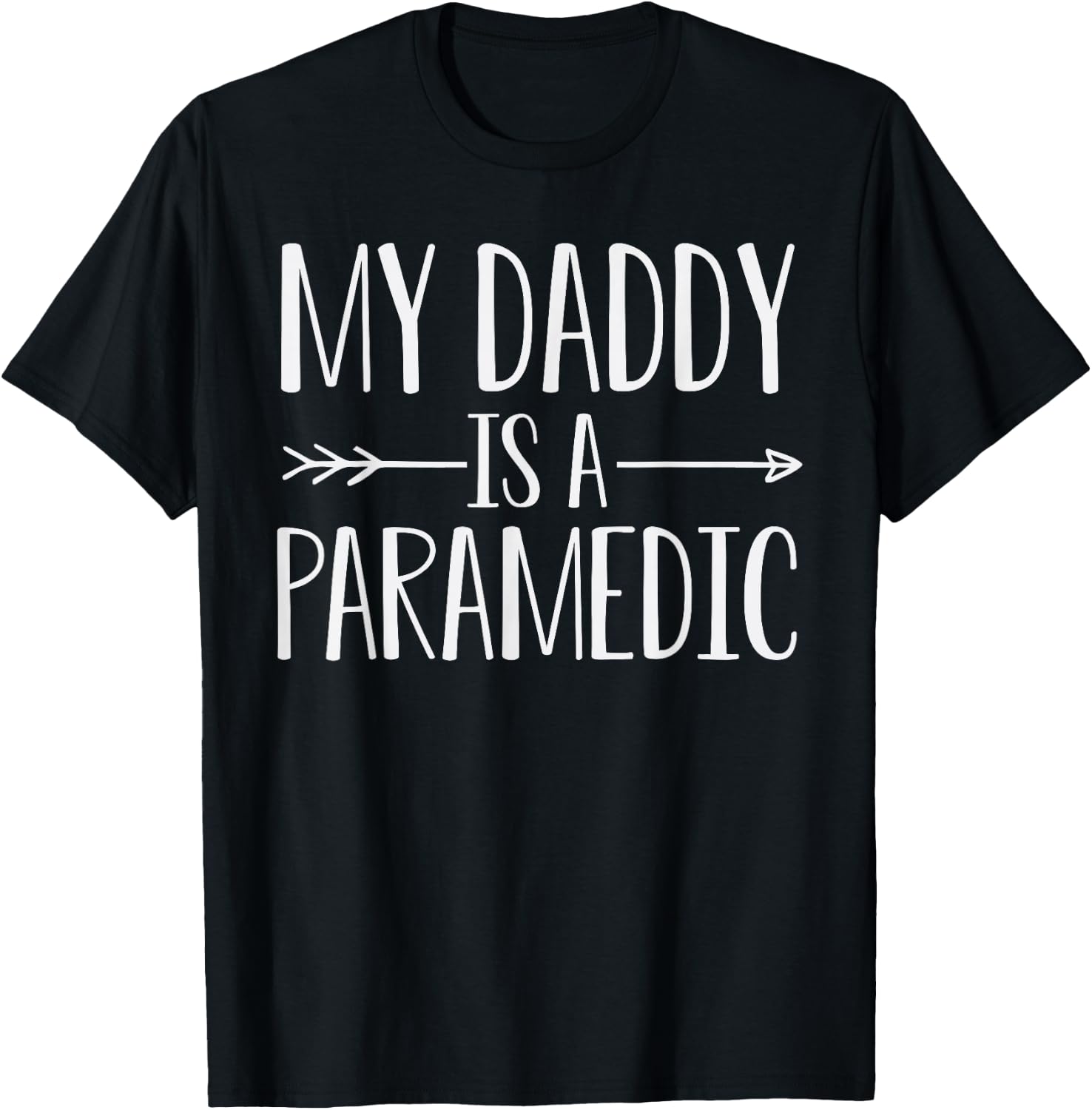 My Daddy Is A Paramedic Quote Son Or Daughter Sayings T-Shirt - T-Shirt | Black
