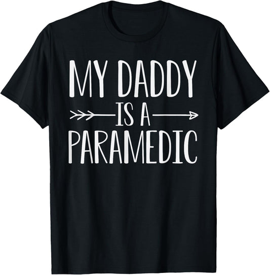 My Daddy Is A Paramedic Quote Son Or Daughter Sayings T-Shirt - T-Shirt | Black